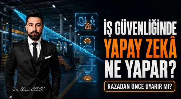 iş güvenliğinde yapay zekâ