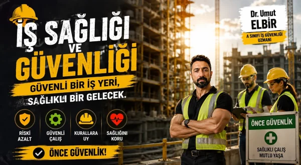 İş Sağlığı ve Güvenliği Nedir